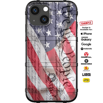 We The People, Constitution Flag Custom Printed Case Design for Apple, Samsung, Google & Motorola Phone Models
