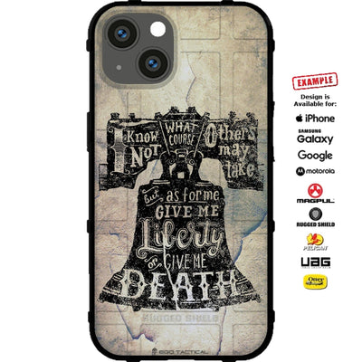 Give Me Liberty or Give Me Death Liberty Bell Custom Printed Case Design for Apple, Samsung, Google & Motorola Phone Models