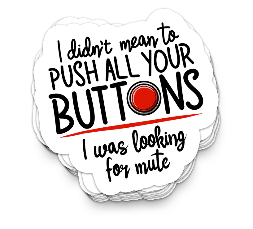 Push Your Buttons - Funny Tumbler Stickers – EGO Tactical
