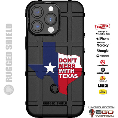 Texas State Flag Don't Mess With Texas Custom Printed Case Design for Apple, Samsung, Google & Motorola Phone Models