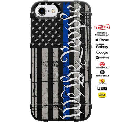 We the People Thin Blue Line Assaulting Subdued Flag Custom Printed Case Design for Apple, Samsung, Google & Motorola Phone Models